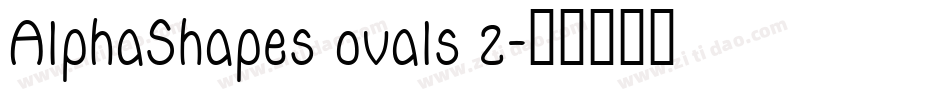 AlphaShapes ovals 2字体转换